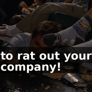 to rat out your company!