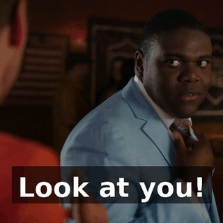 Look at you!
