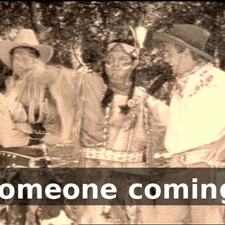 Someone coming.