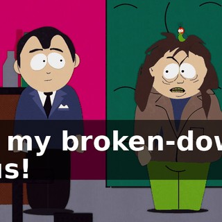 to my broken-down bus!