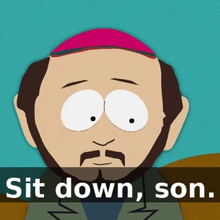 Sit down, son.