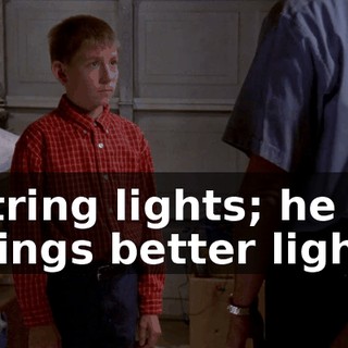 I string lights; he strings better lights.