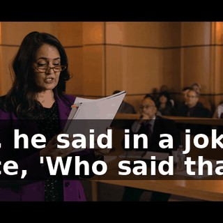 "So, he said in a jokey voice, 'Who said that?'"