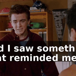 and I saw something that reminded me