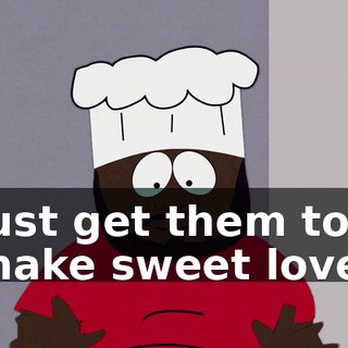 just get them to make sweet love.