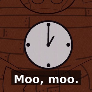 Moo, moo.
