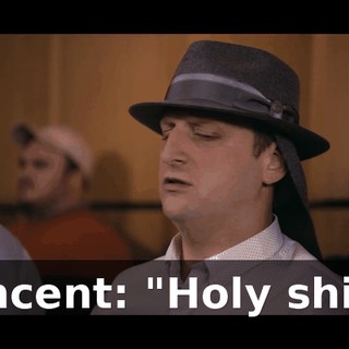 Vincent: "Holy shit!"