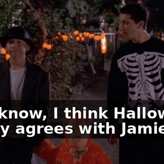 You know, I think Halloween really agrees with Jamie.