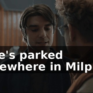 - She's parked somewhere in Milpitas.