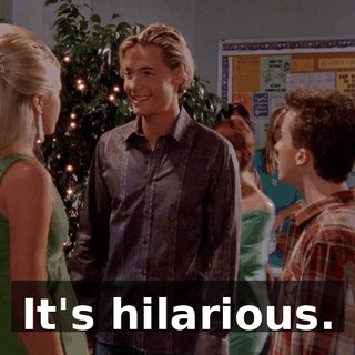 It's hilarious.