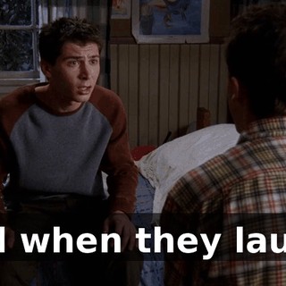 And when they laugh,