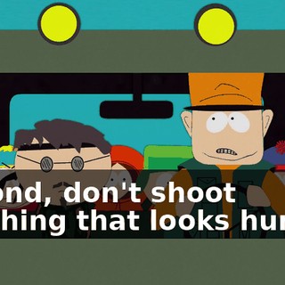 Second, don't shoot anything that looks human.