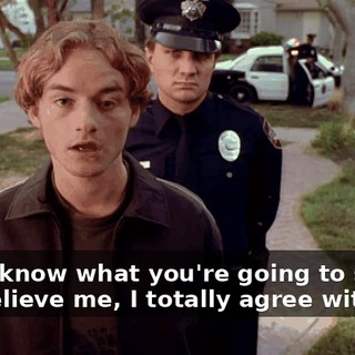 Dad, I know what you're going to say and believe me, I totally agree with you.
