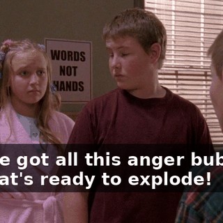You've got all this anger bubbling up that's ready to explode!