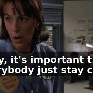 Okay, it's important that everybody just stay calm.