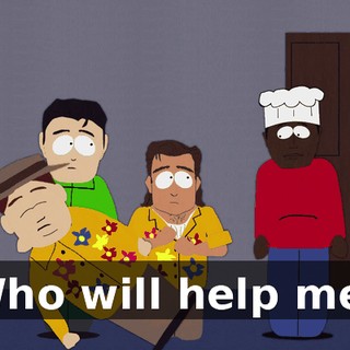 Who will help me?