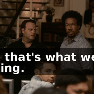 No, that's what we're saying.