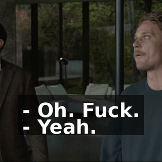 - Oh. Fuck. - Yeah.