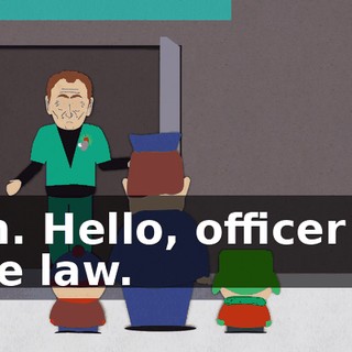 Oh. Hello, officer of the law.