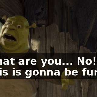 - What are you... No! No! - This is gonna be fun!