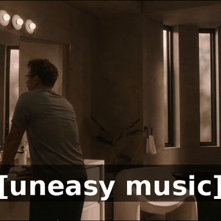 [uneasy music]