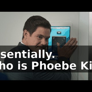 - Essentially. - Who is Phoebe King?