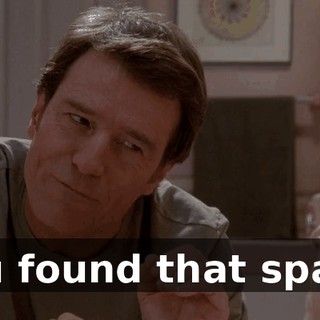 you found that spark.