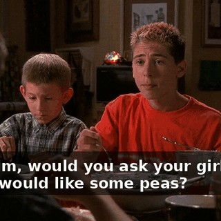 Malcolm, would you ask your girlfriend if she would like some peas?