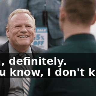 - Oh, definitely. - You know, I don't know