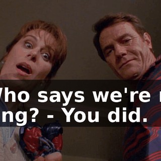 - Who says we're not going? - You did.