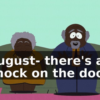 August- there's a knock on the door,