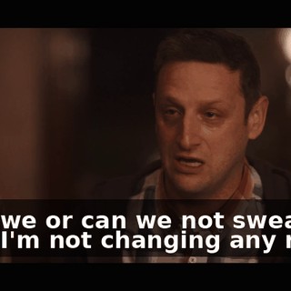-Can we or can we not swear? -Yes. I'm not changing any rules.