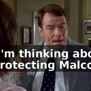 all I'm thinking about is protecting Malcolm.