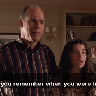 - But-- - Don't you remember when you were his age?