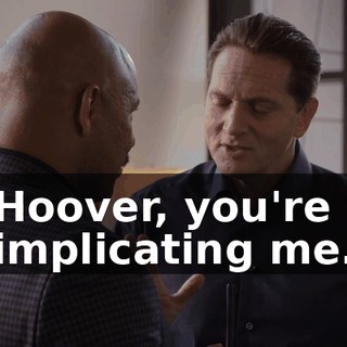 Hoover, you're implicating me.
