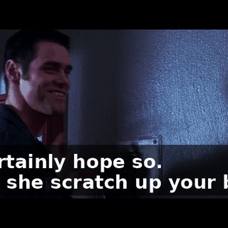 - l certainly hope so. - Will she scratch up your back?