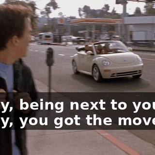 ♪ Baby, being next to you Baby, you got the moves... ♪