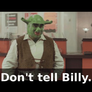 Don't tell Billy.