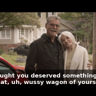 We thought you deserved something better than that, uh, wussy wagon of yours.