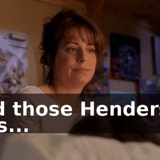 And those Henderson kids...