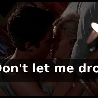 # Don't let me drown #