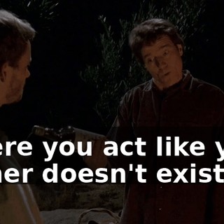 where you act like your father doesn't exist?