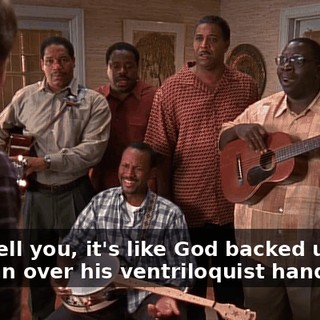 No, I tell you, it's like God backed up that minivan over his ventriloquist hand.