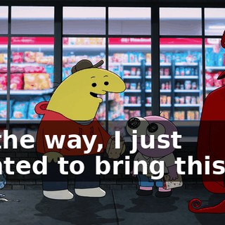 By the way, I just wanted to bring this up.