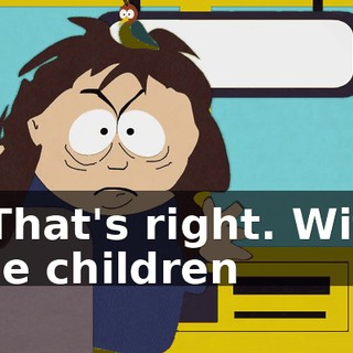 - That's right. With the children