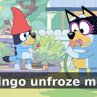 Bingo unfroze me.