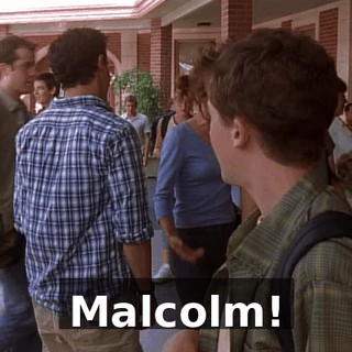 Malcolm!