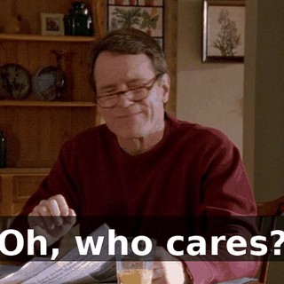 Oh, who cares?