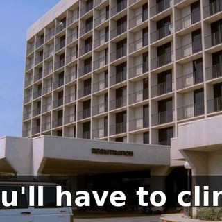 You'll have to climb