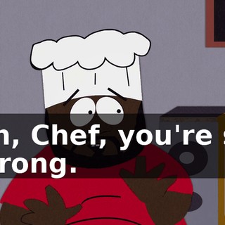 Oh, Chef, you're so strong.